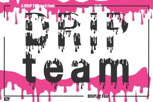 Drip Team: A Playful Font for Digital Campaign Impact