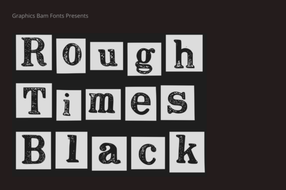 Rough Times Black: The Textured Display Font Makers Need